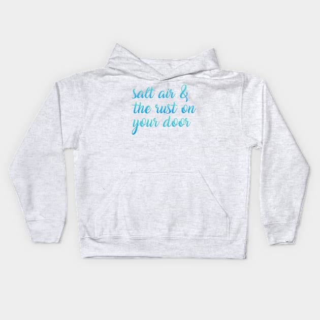 Salt Air and the Rust on Your Door Taylor Swift Kids Hoodie by Mint-Rose